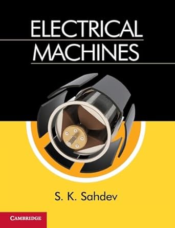electrical machines 1st edition s k sahdev 1108431062, 978-1108431064