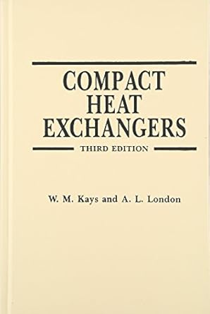 compact heat exchangers 1st edition w m kays ,a l london 1575240602, 978-1575240602
