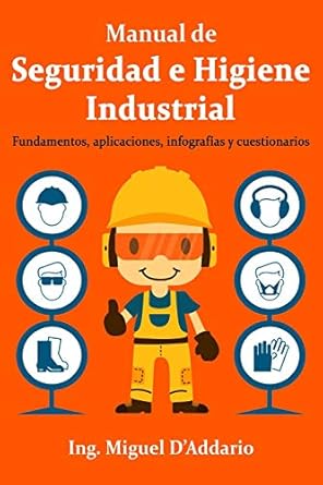 manual de seguridad e higiene industrial fundamentos aplicaciones infografias y cuestionarios 1st edition