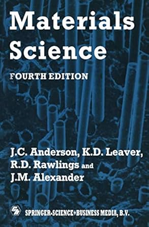 materials science 1st edition j c anderson ,k d leaverr d rawlingsj m alexander 0412341506, 978-0412341502