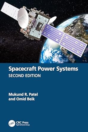 spacecraft power systems 1st edition mukund r patel ,omid beik 1032383488, 978-1032383484