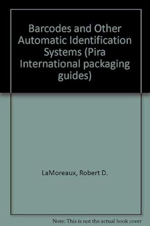 barcodes and other automatic identification systems 1st edition robert d lamoreaux 1858020956, 978-1858020952