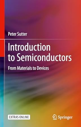 introduction to semiconductors from materials to devices 1st edition peter sutter 3031860055, 978-3031860058