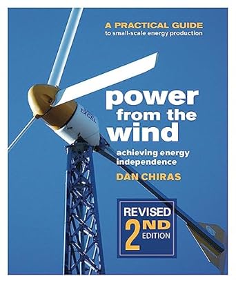power from the wind a practical guide to small scale energy production 1st edition dan chiras 0865718318,