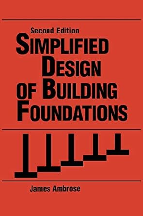 simplified design of building foundations 1st edition james ambrose 0471858986, 978-0471858980
