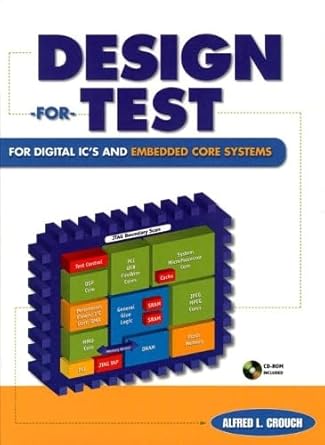 design for test for digital ics and embedded core systems 1st edition alfred l crouch 0130848271,