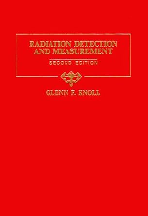 radiation detection and measurement 1st edition glenn f knoll 0471815047, 978-0471815044