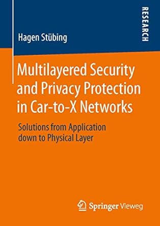 multilayered security and privacy protection in car to x networks solutions from application down to physical