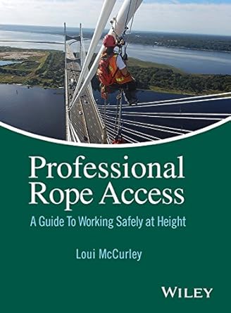 professional rope access a guide to working safely at height 1st edition loui mccurley 111885960x,