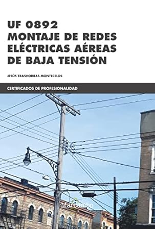 uf0892 montaje de redes electricas aereas de baja tension 1st edition jesus trashorras montecelos 8426725937,