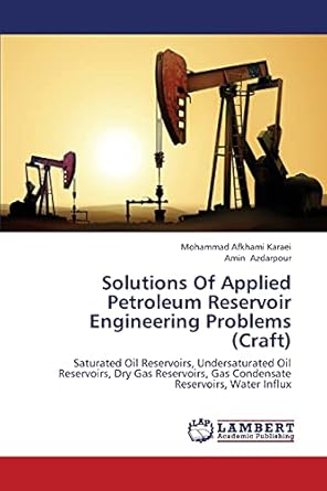 solutions of applied petroleum reservoir engineering problems saturated oil reservoirs undersaturated oil