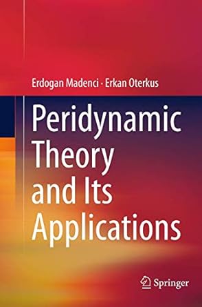 peridynamic theory and its applications 1st edition erdogan madenci ,erkan oterkus 1493953222, 978-1493953226