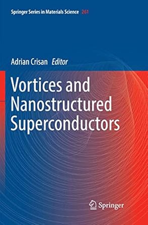 vortices and nanostructured superconductors 1st edition adrian crisan 3319866052, 978-3319866055