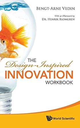 design inspired innovation workbook the 1st edition bengt arne vedin 9814289639, 978-9814289634
