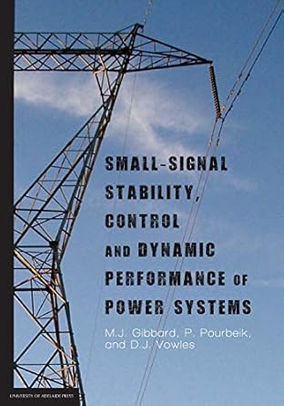 small signal stability control and dynamic performance of power systems 1st edition m j gibbard ,p p pourbeik