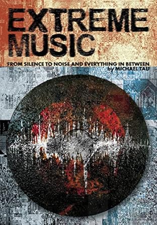 extreme music from silence to noise and everything in between 1st edition michael tau 1627311246,