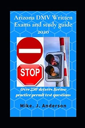 arizona dmv written exams and study guide 2020 over 250 drivers license practice permit test questions 1st