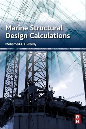 marine structural design calculations 1st edition mohamed a el reedy 0080999875, 978-0080999876