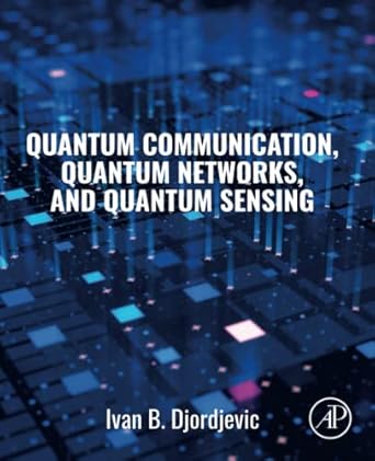 quantum communication quantum networks and quantum sensing 1st edition ivan b djordjevic phd 012822942x,