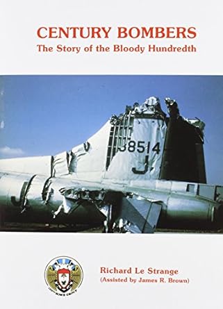 century bombers the story of the bloody hundredth 1st edition richard le strange ,well illustrated