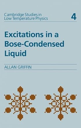 excitations in a bose condensed liquid 1st edition allan griffin 0521432715, 978-0521432719