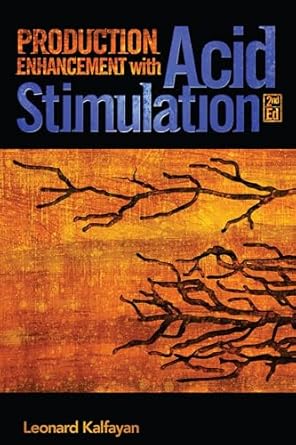 production enhancement with acid stimulation 1st edition leonard kalfayan 159370139x, 978-1593701390
