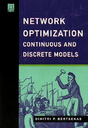 network optimization continuous and discrete models 1st edition dimitri p bertsekas 1886529027, 978-1886529021