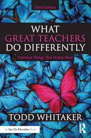 what great teachers do differently 1st edition todd whitaker 0367344645, 978-0367344641