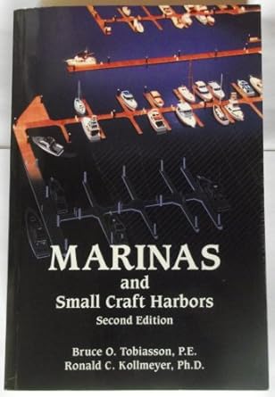 marinas and small craft harbors 1st edition bruce o tobiasson ,ronald c kollmeyer 0967543703, 978-0967543703