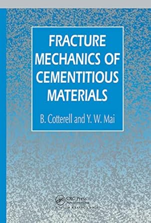 fracture mechanics of cementitious materials 1st edition b cotterell ,y w mai 075140036x, 978-0751400366