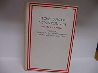 techniques of metals research techniques for direct observation of structure and imperfections 1st edition r