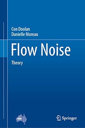 flow noise theory 1st edition con doolan ,danielle moreau 981192483x, 978-9811924835