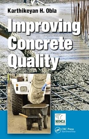 improving concrete quality 1st edition karthikeyan h obla 1466592125, 978-1466592124