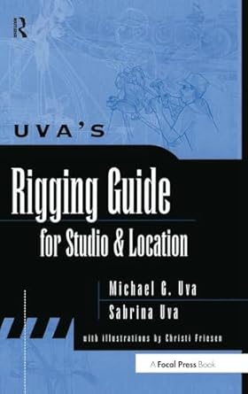 uvas rigging guide for studio and location 1st edition michael uva ,sabrina uva 1138174769, 978-1138174764