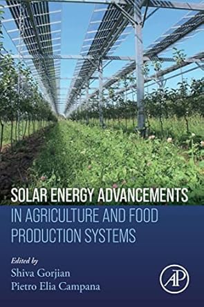 solar energy advancements in agriculture and food production systems 1st edition shiva gorjian ,pietro elia