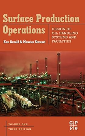 surface production operations volume 1 design of oil handling systems and facilities 1st edition maurice