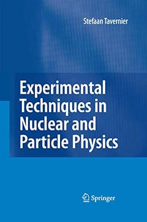 experimental techniques in nuclear and particle physics 1st edition stefaan tavernier 3642426026,