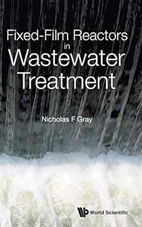 fixed film reactors in wastewater treatment 1st edition nicholas f gray 1786349248, 978-1786349248