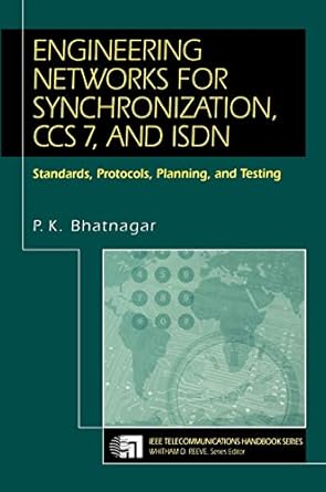 engineering networks for synchronization ccs7 and isdn 1st edition p k bhatnagar 0780311582, 978-0780311589