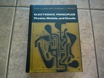 electronic principles physics models and circuits 1st edition paul e gray ,campbell l searle 0471323985,