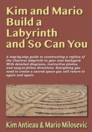 kim and mario build a labyrinth and so can you 1st edition kim antieau ,mario milosevic 194964460x,