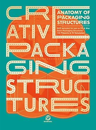 anatomy of packing structures creative packaging structures 1st edition sendpoints publishing co ltd