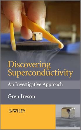 discovering superconductivity an investigative approach 1st edition gren ireson 1119991404, 978-1119991403