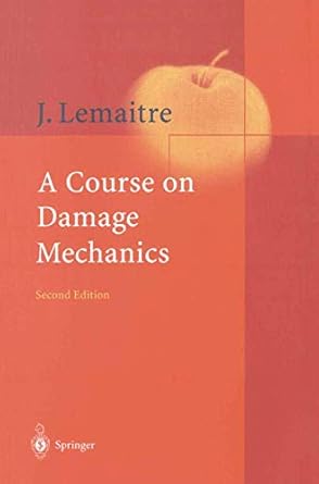 a course on damage mechanics 1st edition jean lemaitre ,h lippmann 3540609806, 978-3540609803