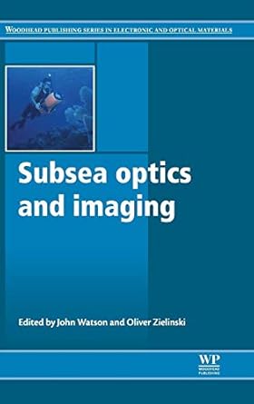subsea optics and imaging 1st edition john watson ,oliver zielinski 085709341x, 978-0857093417
