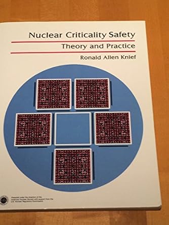 nuclear criticality safety theory and practice 1st edition ronald allen knief 0894480286, 978-0894480287