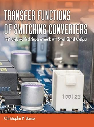 transfer functions of switching converters 1st edition christophe p basso 1949267512, 978-1949267518