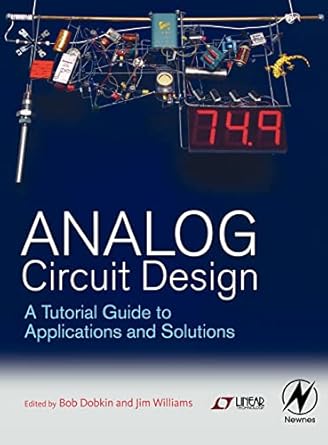 analog circuit design a tutorial guide to applications and solutions 1st edition bob dobkin ,jim williams
