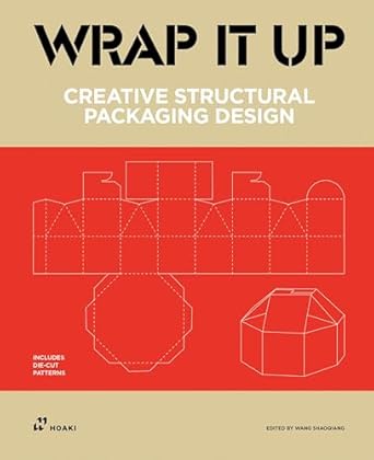 wrap it up creative structural packaging design includes diecut patterns 1st edition wang shaoqiang