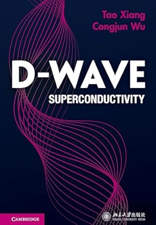d wave superconductivity 1st edition tao xiang ,congjun wu 100921859x, 978-1009218597